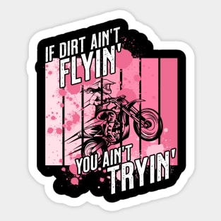 Girl's Motocross If Dirt Ain't Flyin You Aint Trying Gift Sticker